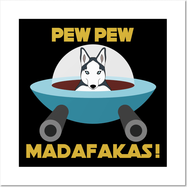 Pew Pew Madafakas Siberian Husky Wall Art by inotyler